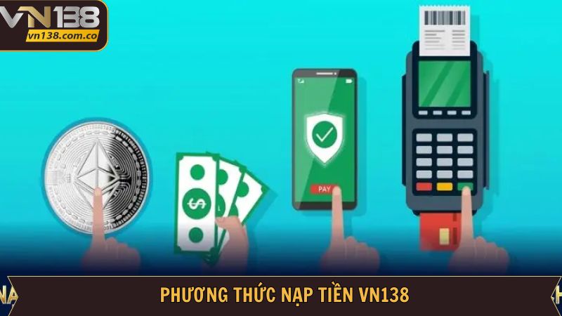 Các phương thức thanh toán phổ biến tại VN138 